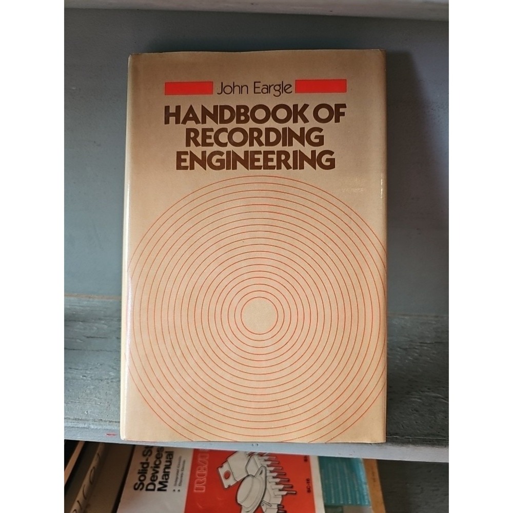 Handbook of Recording Engineering by Eargle, John Hard Cover